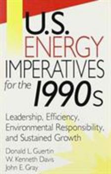 Paperback U.S. Energy Imperatives for the 1990s: Leadership, Efficiency, Environmental Responsibility, and Sustained Economic Growth Book
