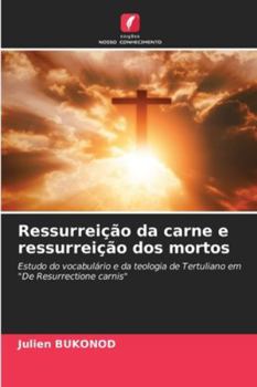 Paperback Ressurreição da carne e ressurreição dos mortos [Portuguese] Book