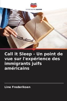 Call it Sleep - Un point de vue sur l'expérience des immigrants juifs américains (French Edition)