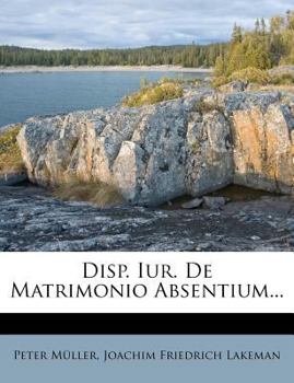 Paperback Disp. Iur. de Matrimonio Absentium... Book