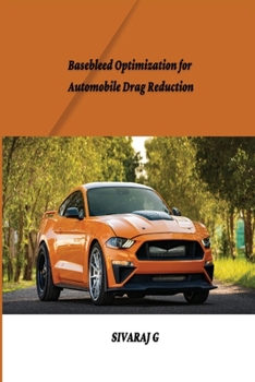 Paperback Basebleed Optimization For Automobile Drag Reduction Book
