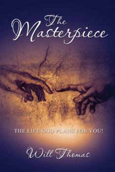 Paperback The Masterpiece: The Life God Plans for You! Book