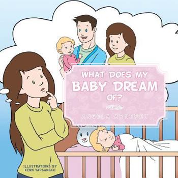 Paperback What Does My Baby Dream Of? Book