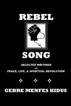 Paperback Rebel Song: Writings on Peace, Life, & Spiritual Revolution Book