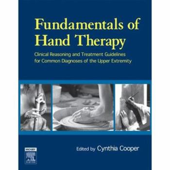 Hardcover Fundamentals of Hand Therapy: Clinical Reasoning and Treatment Guidelines for Common Diagnoses of the Upper Extremity [With CDROM] Book