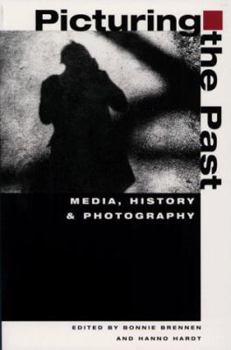 Paperback Picturing the Past: Media, History, and Photography (The History of Media and Communication) Book