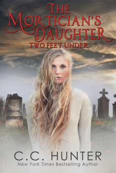 Two Feet Under - Book #2 of the  Mortician’s Daughter