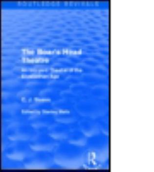 Paperback The Boar's Head Theatre (Routledge Revivals): An Inn-Yard Theatre of the Elizabethan Age Book