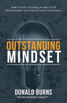 Paperback Outstanding Mindset: How to Set Yourself and Your Restaurant Up for Success Each Day! Book