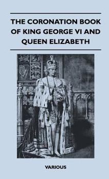 Hardcover The Coronation Book of King George VI and Queen Elizabeth Book
