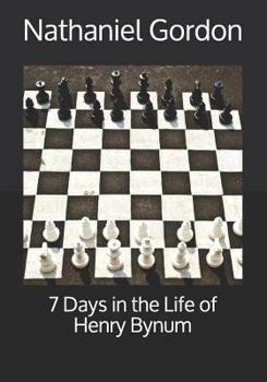 Paperback 7 Days in the Life of Henry Bynum Book