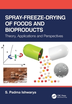 Paperback Spray-Freeze-Drying of Foods and Bioproducts: Theory, Applications and Perspectives Book