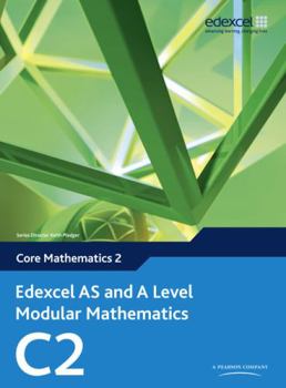Paperback Edexcel as and a Level Modular Mathematics Core Mathematics 2 C2 Book