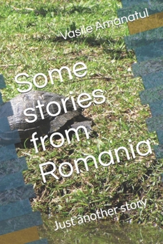 Paperback Some stories from Romania: Just another story Book