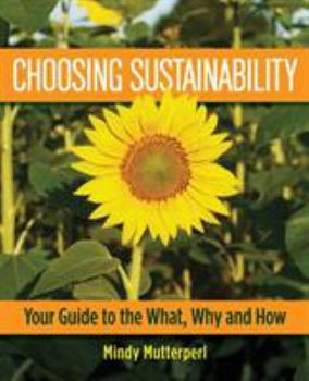 Paperback Choosing Sustainability: Your Guide to the What, Why and How Book