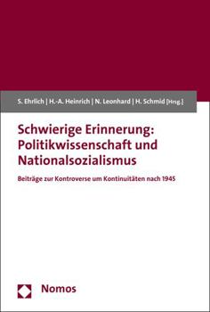 Paperback Schwierige Erinnerung: Politikwissenschaft Und Nationalsozialismus: Beitrage Zur Kontroverse Um Kontinuitaten Nach 1945 [German] Book