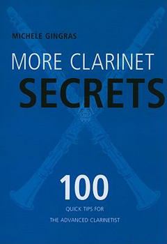 Paperback More Clarinet Secrets: 100 Quick Tips for the Advanced Clarinetist Book