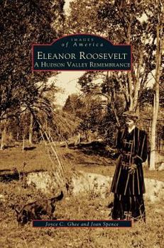 Hardcover Eleanor Roosevelt: A Hudson Valley Remembrance Book