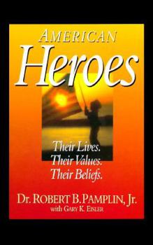 Hardcover American Heroes: Their Lives, Their Values, Their Beliefs [Large Print] Book