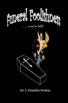 Paperback Funeral Foolishness: . . . a cry help! Book