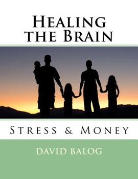 Paperback Healing the Brain: Stress & Money Book