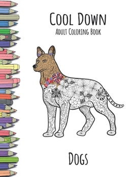 Paperback Cool Down - Adult Coloring Book: Dogs Book