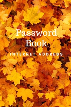 Paperback Password Book Internet Address: keep private information to website address, username, password and notes size 6"x9" make you easy to find and have ph Book