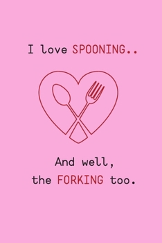 Paperback I love spooning and well, the forking too.: Line journal for couples. Great gift for your pratner. Book