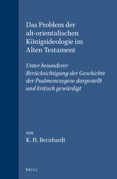 Hardcover Das Problem Der Alt-Orientalischen Königsideologie Im Alten Testament: Unter Besonderer Berücksichtigung Der Geschichte Der Psalmenexegese Dargestellt [German] Book