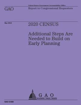 Paperback 2020 Census: Additional Steps are Needed to Build on Early Planning Book