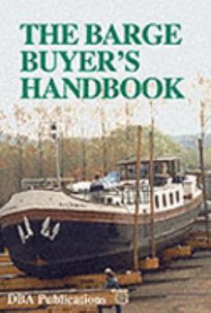 Paperback The Barge Buyer's Handbook: A Step by Step Guide to Buying a Barge Book