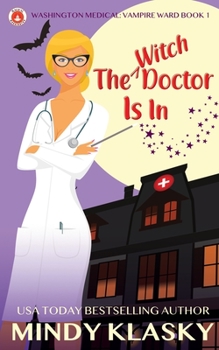 The Witch Doctor Is In - Book #1 of the Washington Medical: Vampire Ward