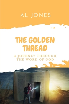 Paperback The Golden Thread: A Journey Through the Word of God Book