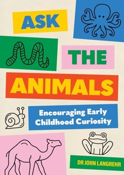 Paperback Ask the Animals: Encouraging Early Childhood Curiosity Book