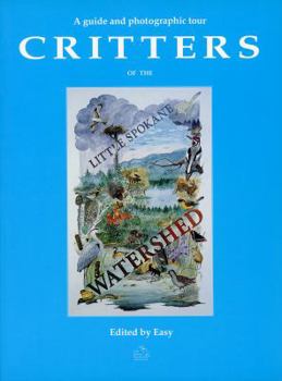 Paperback CRITTERS Of The Little Spokane Watershed Book