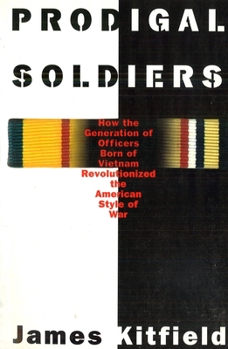 Paperback Prodigal Soldiers: How the Generation of Officers Born of Vietnam Revolutionized the American Style of War Book