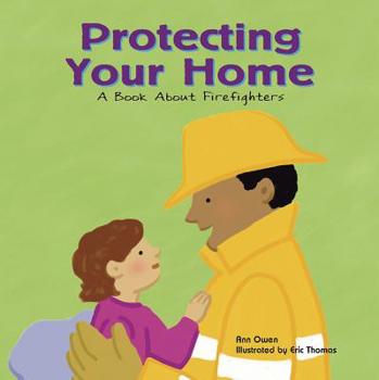 Paperback Protecting Your Home: A Book about Firefighters Book