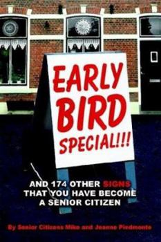 Early Bird Special!!! And 174 Other Signs that You Have Become a Senior Citizen