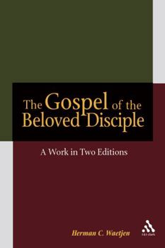 Hardcover The Gospel of the Beloved Disciple: A Work in Two Editions Book