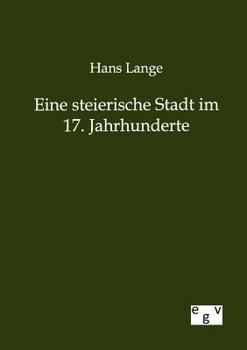 Eine Steierische Stadt Im 17. Jahrhunderte