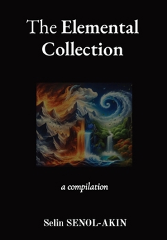 Hardcover The Elemental Collection: a compilation Book
