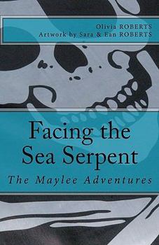 Paperback The Maylee Adventures: Facing the Sea Serpent Book