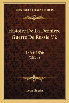 Paperback Histoire De La Derniere Guerre De Russie V2: 1853-1856 (1858) [French] Book