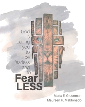 Paperback God is Calling You to be Fearless and to Fear Less: God is Calling You to be Fearless and to FearLESS Book