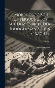 Hardcover Morphologische Untersuchungen Auf Dem Gebiete Der Indogermanischen Sprachen; Volume 2 [German] Book