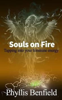 Paperback Souls on fire: Tapping into your Feminine Energy Book