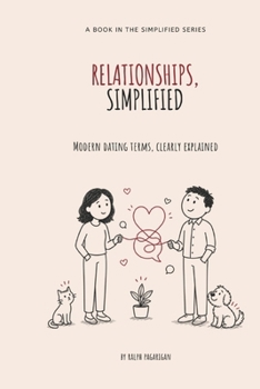 Paperback Relationships, Simplified: Modern Dating Terms, Clearly Explained Book