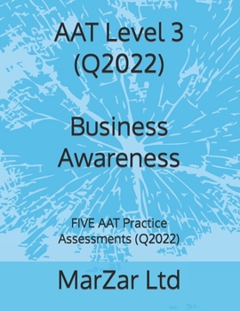 Paperback AAT Level 3 (Q2022) Business Awareness: FIVE AAT Practice Assessments (Q2022) Book