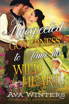 Paperback An Unexpected Governess to Tame his Wild Heart: A Western Historical Romance Book