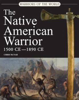Hardcover The Native American Warrior: 1500-1890 CE Book